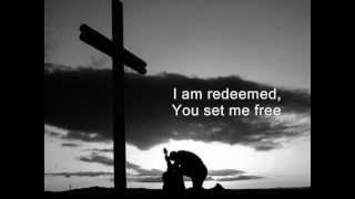 Redeemed  Lyric Video  Benji Cowart Big Daddy Weave [upl. by Aelahs]