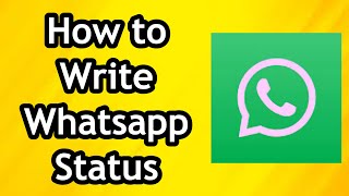 How to Write Whatsapp Status  Full Guide [upl. by Cocke352]