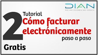 Cómo facturar electrónicamente con la DIAN Gratis  Parte 2 Tutorial [upl. by Ahdar]