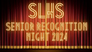 SLHS Senior Recognition Night 2024 [upl. by Rosana]