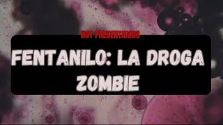 FENTANILO LA DROGA ZOMBIE [upl. by Trinette838]