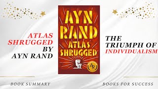 Atlas Shrugged The Triumph of Individualism by Ayn Rand Book Summary [upl. by Monah]