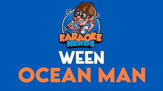 Ween  Ocean Man Karaoke [upl. by Fasano]