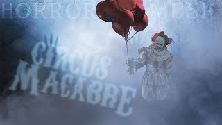 Creepy Clown Music  Circus Macabre Horror Soundtrack [upl. by Kori]