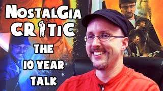 Nostalgia Critic The 10 Year Talk [upl. by Asiaj762]