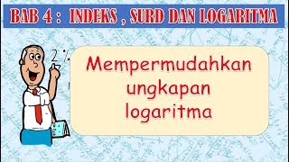 Vid11 Matematik Tambahan KSSM Tingkatan 4 BAB 4  LOGARITMA  Mempermudah Ungkapan Logaritma [upl. by Patnode]