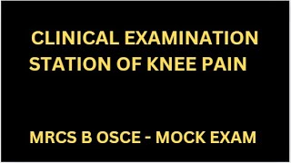 CLINICAL EXAMINATION STATION OF KNEE PAIN [upl. by Beilul]