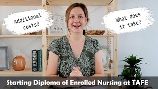 Starting Diploma of Enrolled Nursing at TAFE in AU What does it take What are additional costs [upl. by Dominique285]