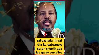 qabyaalada hiraab idin ku qabsanaya xasan sheekh xaa iga galay somaliya [upl. by Drageruaeb]