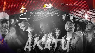 AKATU DVD VamoCantar  2 O Amor n tem culpaNunca amei assimVocê podeDx eu te fazer felizPor Nd [upl. by Aynatal]