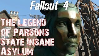 Fallout 4 The Legend of Parsons State Insane Asylum [upl. by Herta]