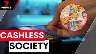 Australia set to become cashless society by 2030 as more businesses switch to cardonly  7NEWS [upl. by Changaris]