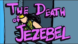 The Death of Jezebel [upl. by Oigroig]