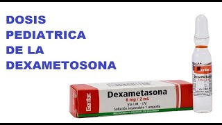 🔴 DOSIS PEDIATRICA DE LA DEXAMETASONA [upl. by Llesram140]