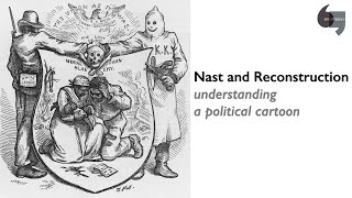 Nast and Reconstruction understanding a political cartoon [upl. by Joleen]