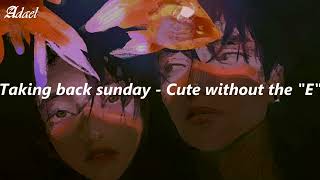 Taking Back Sunday  Cute without the quotEquot LyricsSub español [upl. by Oneil332]