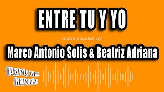 Marco Antonio Solis amp Beatriz Adriana  Entre Tu Y Yo Versión Karaoke [upl. by Star655]