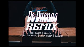 DE BUENAS REMIX  Josh Gamez Musiko Jay Kalyl Lizzy Parra Pauneto [upl. by Netnilc]