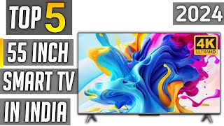 Best 55 inch 4k tv in india 2024  best 55 inch smart tv in india 2024 [upl. by Myrtia738]