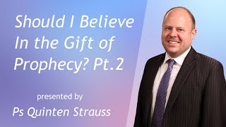 Should I Believe In the Gift of Prophecy Pt 2  Ps Quinten Strauss  Divine Service [upl. by Arin]