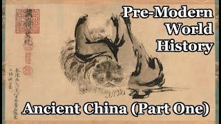 PreModern World History Ancient China Part One [upl. by Salis]