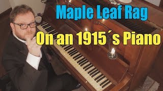 Maple Leaf Rag on a 1915s Piano [upl. by Mall]