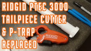 Ridgid PTEC 3000 Tailpiece Cutter And P Trap Replacement [upl. by Enirrok]