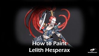 How to paint Lelith Hesperax [upl. by Stahl990]