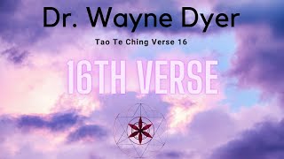 Dr Wayne Dyer Tao Te Ching Verse 16 [upl. by Ludmilla]