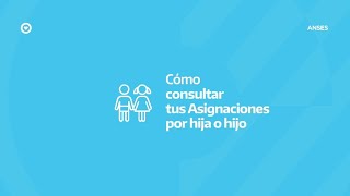 ¿CÓMO CONSULTAR TUS ASIGNACIONES POR HIJA O HIJO [upl. by Byrann]