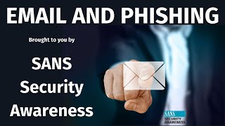 SANS Security Awareness Email and Phishing [upl. by Aliam]