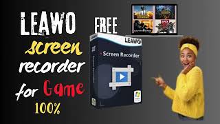 Leawo Screen Recorder  Best Screen Recorder for Gameing  FREE Screen Recorder [upl. by Avruch]