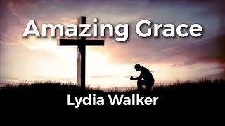 Amazing Grace by Lydia Walker Lyric Video  Acoustic Hymns with Lyrics  Christian Music Playlist [upl. by Couture]