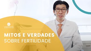 Mitos e verdades sobre fertilidade [upl. by Durwyn343]