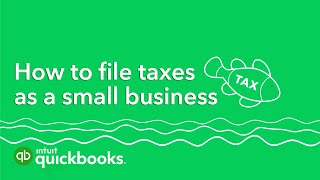 Your 2024 guide to filing taxes as a small business  Start your business [upl. by Tnirb]