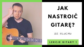 Jak nastroić gitarę ze słuchu [upl. by Akinek]