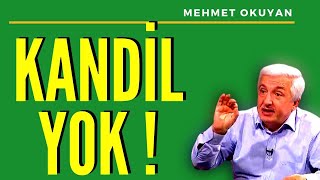 NEREDEN ÇIKTI BU KANDİLLER   Mehmet Okuyan [upl. by Nnanaej]