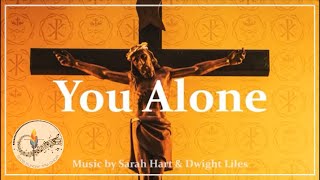 You Alone are Holy you alone are Lord  Sarah Hart amp Dwight Liles  Jesus  Sunday 7pm Choir [upl. by Belle798]