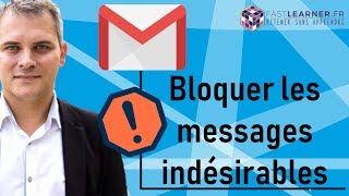 Gmail Comment bloquer des messages indésirables By FastLearner fr [upl. by Arva]