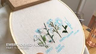 Embroidered Flowers  Part 1 Daisies [upl. by Htebazileharas770]