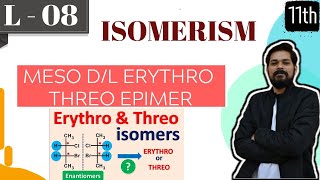 Isomerism । Class11 L8  Optical Isomerism  Part 4  Meso comp  DL config  Erythro  Threo [upl. by Luy]