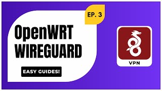 Configuring Wireguard on OpenWRT  Step by Step Guides [upl. by Assanav118]