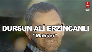 DURSUN ALİ ERZİNCANLI quotMAHŞERquot [upl. by Cirle]