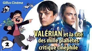 VALÉRIAN et la cité des mille planètes  critique cinéphile BD2 [upl. by Clerissa233]