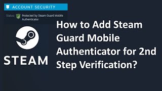 How to Add Steam Guard Mobile Authenticator for 2nd Step Verification [upl. by Nylauqcaj]