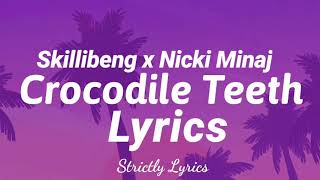 Skillibeng x Nicki Minaj  Crocodile Teeth Lyrics  Strictly Lyrics [upl. by Lleira994]