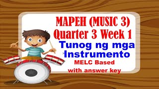 MUSIC 3 Q3 W1 MAPEH TUNOG NG MGA INSTRUMENTO [upl. by Yelats]