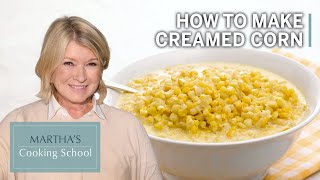 How to Make Martha Stewarts Creamed Corn  Marthas Cooking School  Martha Stewart [upl. by Ashraf]