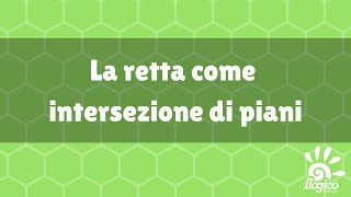 La retta come intersezione di piani [upl. by Herwin]