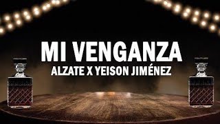 Mi venganza  Yeison Jimenez  Alzate Letra [upl. by Luahs205]